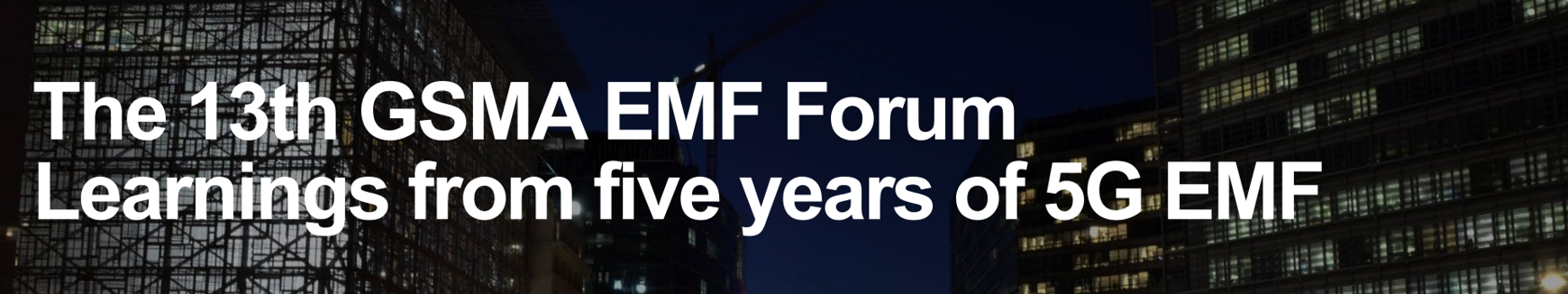 13th GSMA EMF Forum